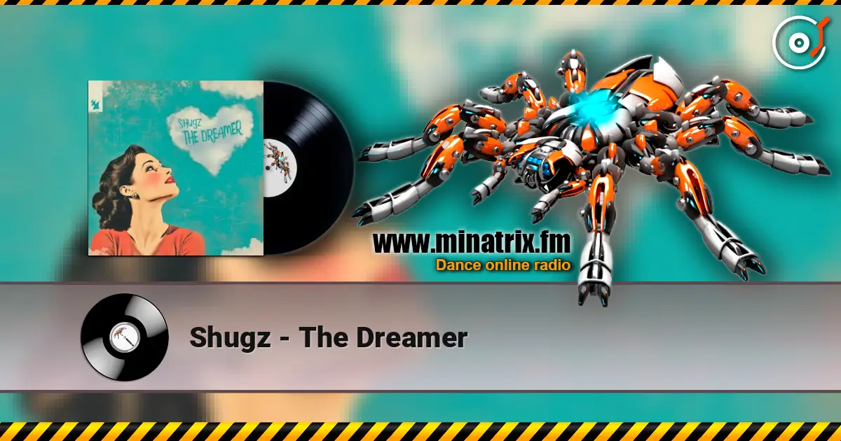 Shugz - The Dreamer 高品质在线收听 | Minatrix.FM