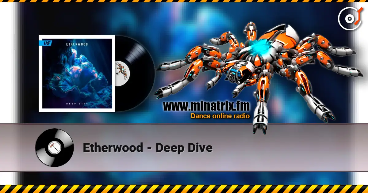 Etherwood - Deep Dive 高品质在线收听 | Minatrix.FM