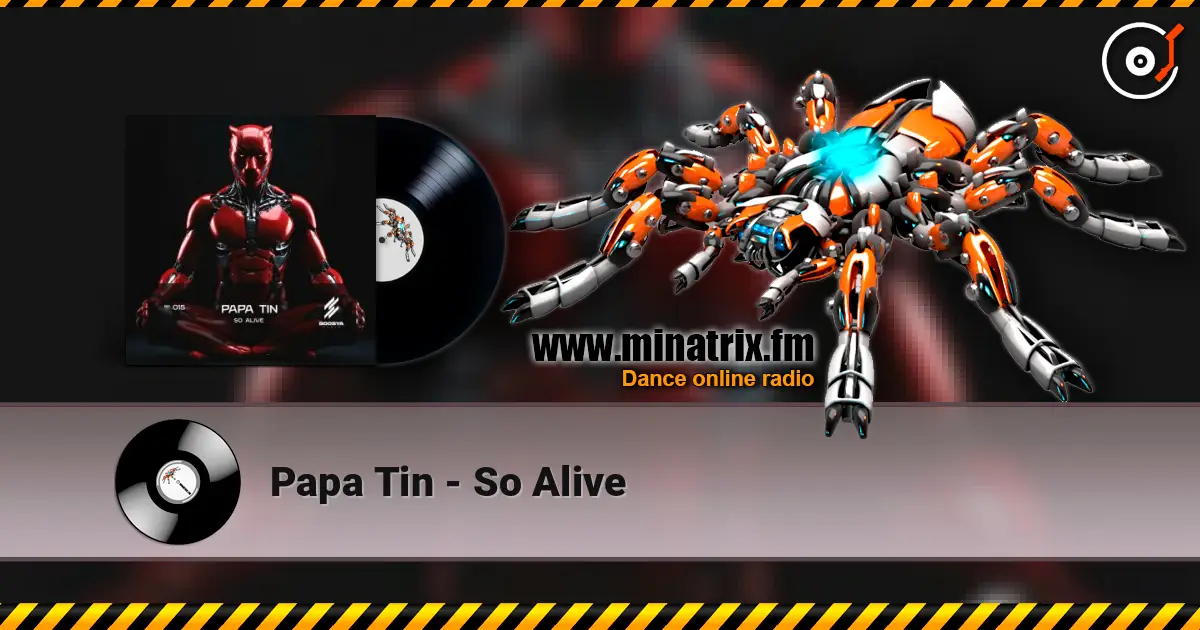 Papa Tin - So Alive 高品质在线收听 | Minatrix.FM