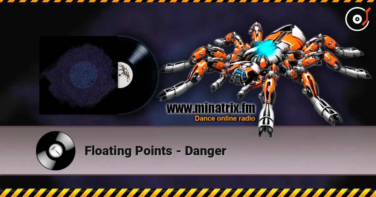Floating Points - Danger 高品质在线收听 | Minatrix.FM