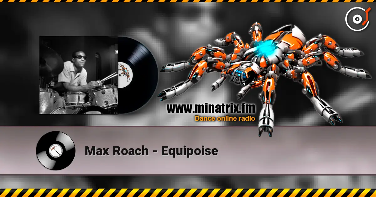Max Roach - Equipoise 高品质在线收听 | Minatrix.FM