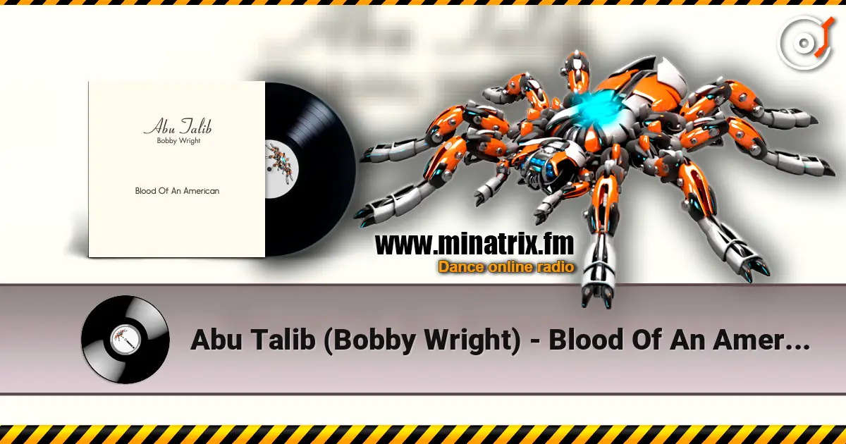 Abu Talib (Bobby Wright) - Blood Of An American 高品质在线收听 | Minatrix.FM