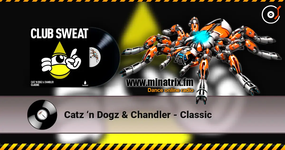 Catz ‘n Dogz & Chandler - Classic 高品质在线收听 | Minatrix.FM