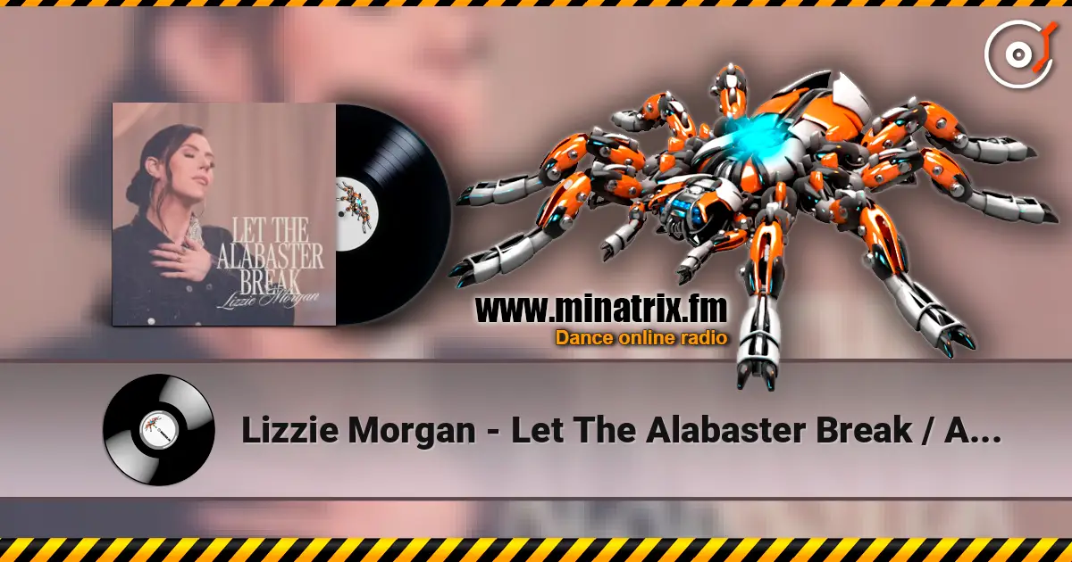 Lizzie Morgan - Let The Alabaster Break / Alabaster Box 高品质在线收听 | Minatrix.FM