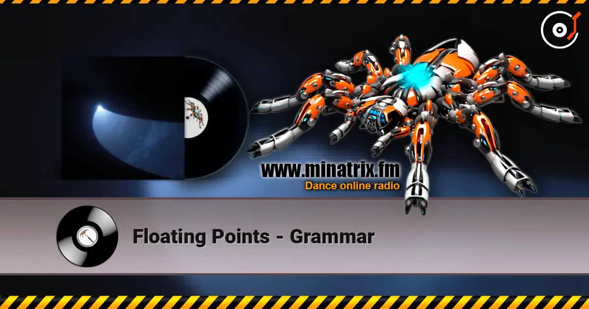 Floating Points - Grammar 高品质在线收听 | Minatrix.FM