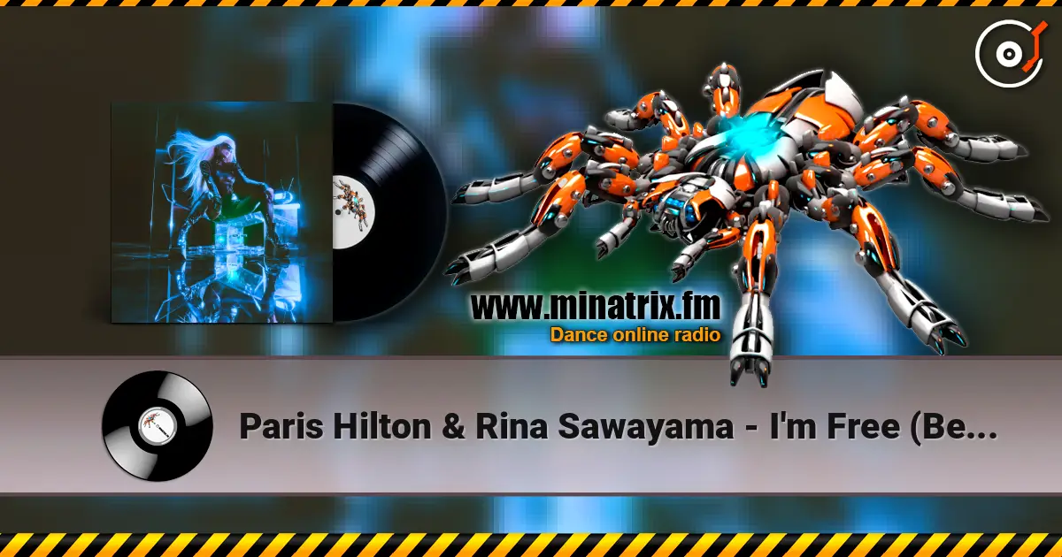 Paris Hilton & Rina Sawayama - I'm Free (Beatbreaker Remix) 高品质在线收听 | Minatrix.FM