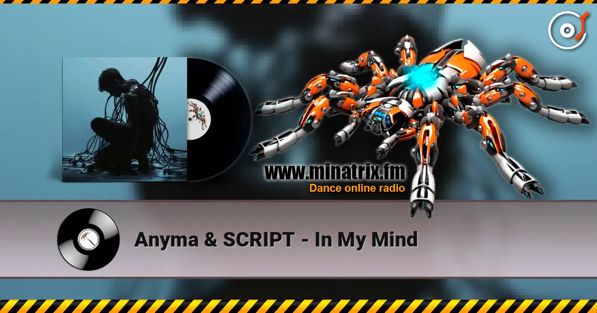 Anyma & SCRIPT - In My Mind 高品质在线收听 | Minatrix.FM