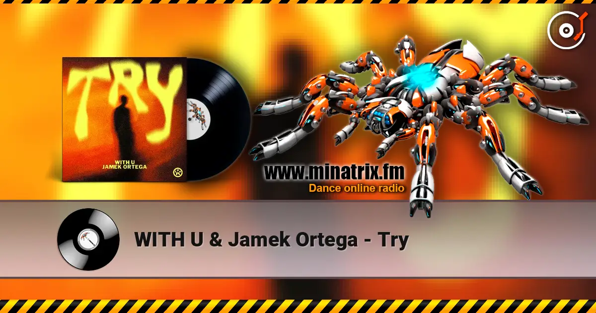 WITH U & Jamek Ortega - Try 高品质在线收听 | Minatrix.FM
