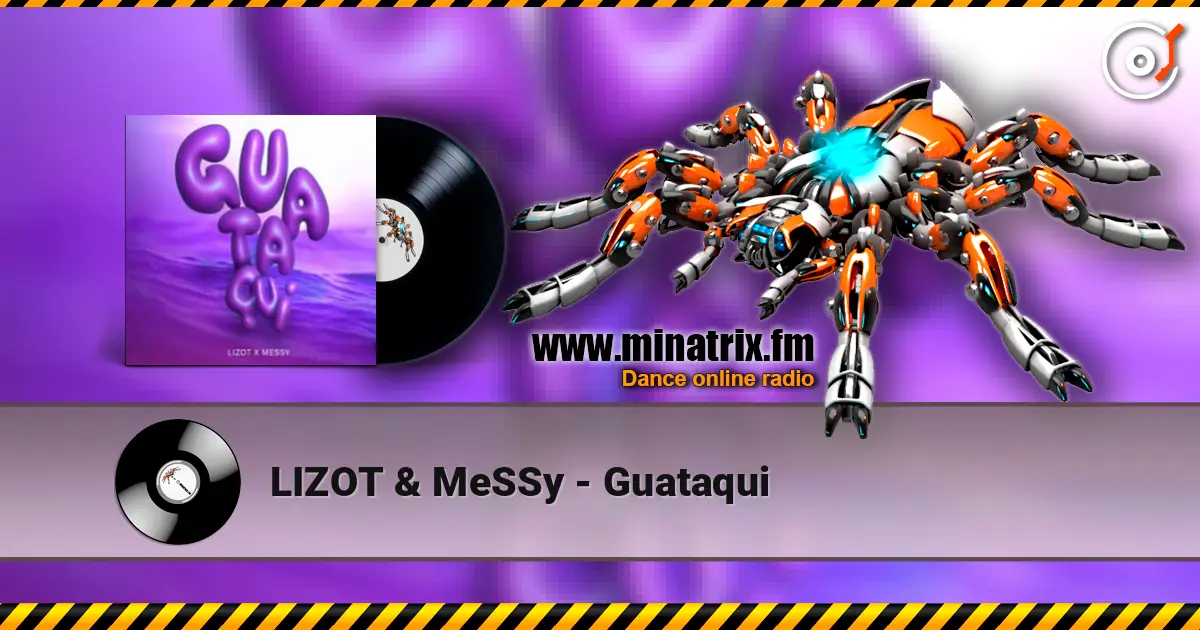LIZOT & MeSSy - Guataqui 高品质在线收听 | Minatrix.FM