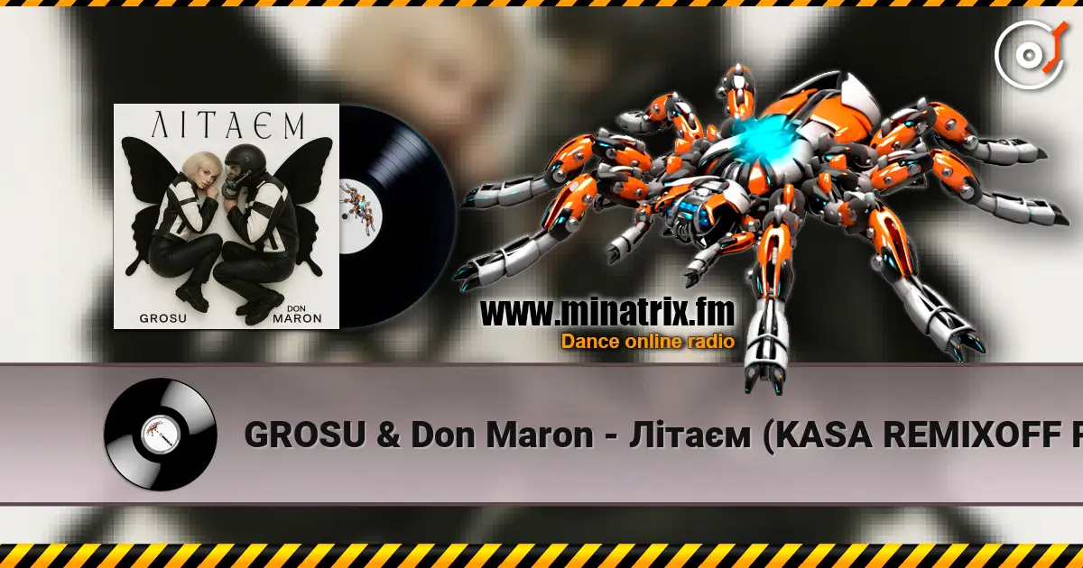 GROSU & Don Maron - Літаєм (KASA REMIXOFF REMIX) 高品质在线收听 | Minatrix.FM