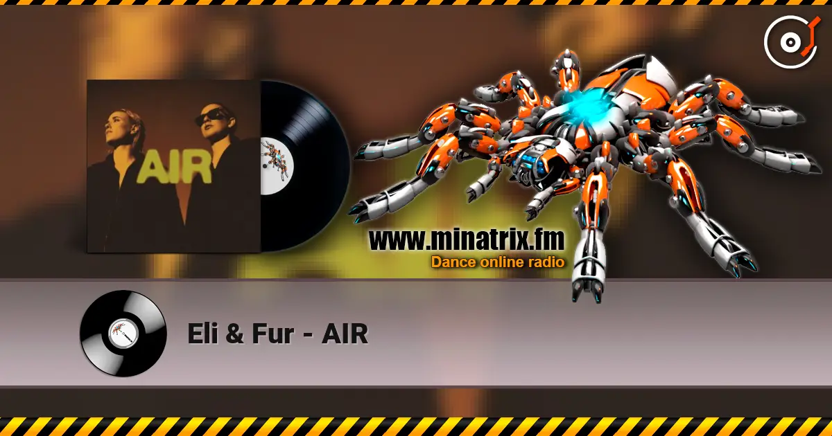 Eli & Fur - AIR 高品质在线收听 | Minatrix.FM