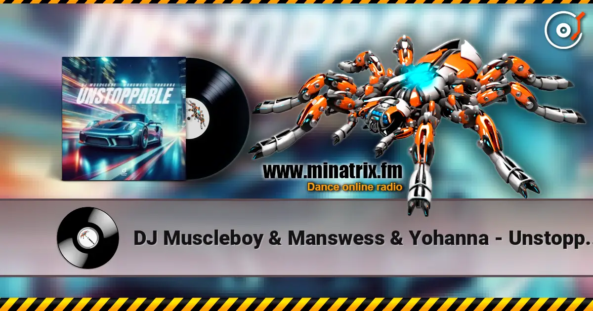 DJ Muscleboy & Manswess & Yohanna - Unstoppable 高品质在线收听 | Minatrix.FM