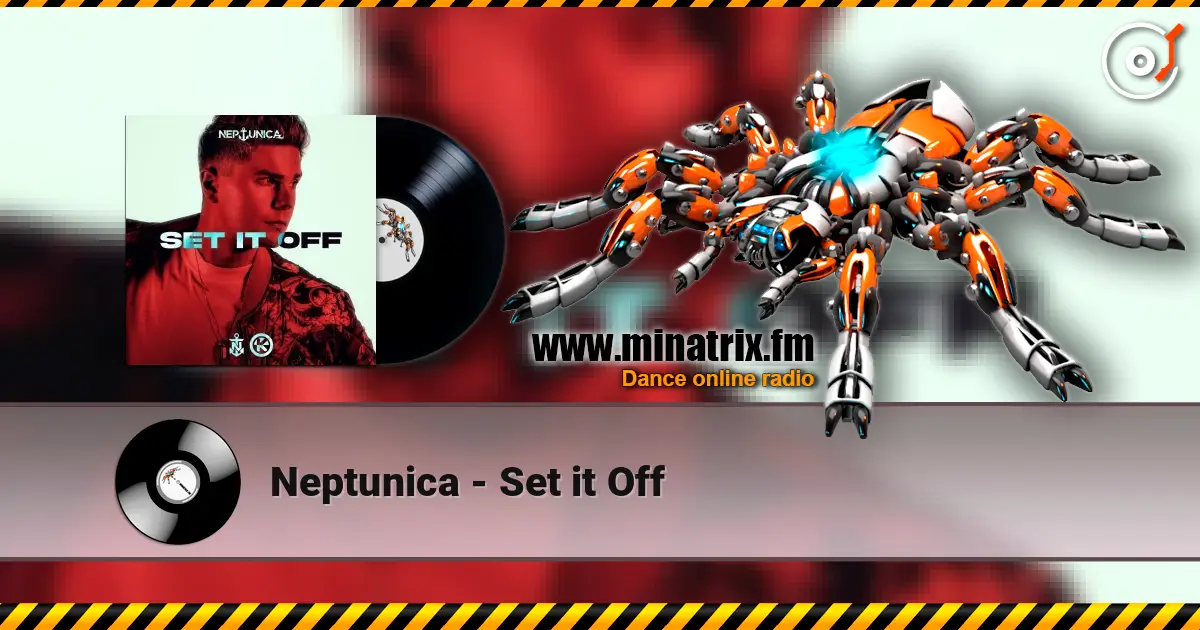 Neptunica - Set it Off 高品质在线收听 | Minatrix.FM