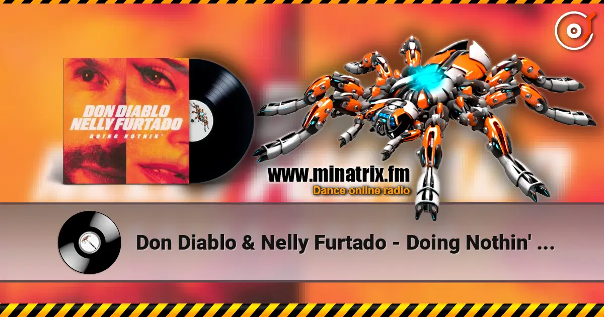 Don Diablo & Nelly Furtado - Doing Nothin' (Extended Mix) 高品质在线收听 | Minatrix.FM