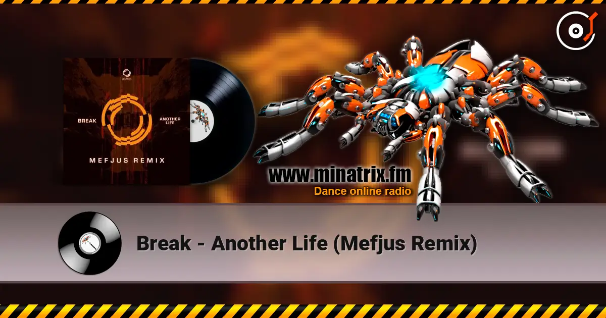 Break - Another Life (Mefjus Remix) 高品质在线收听 | Minatrix.FM