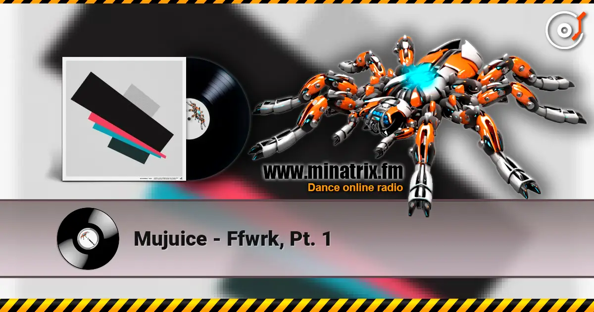 Mujuice - Ffwrk, Pt. 1 高品质在线收听 | Minatrix.FM