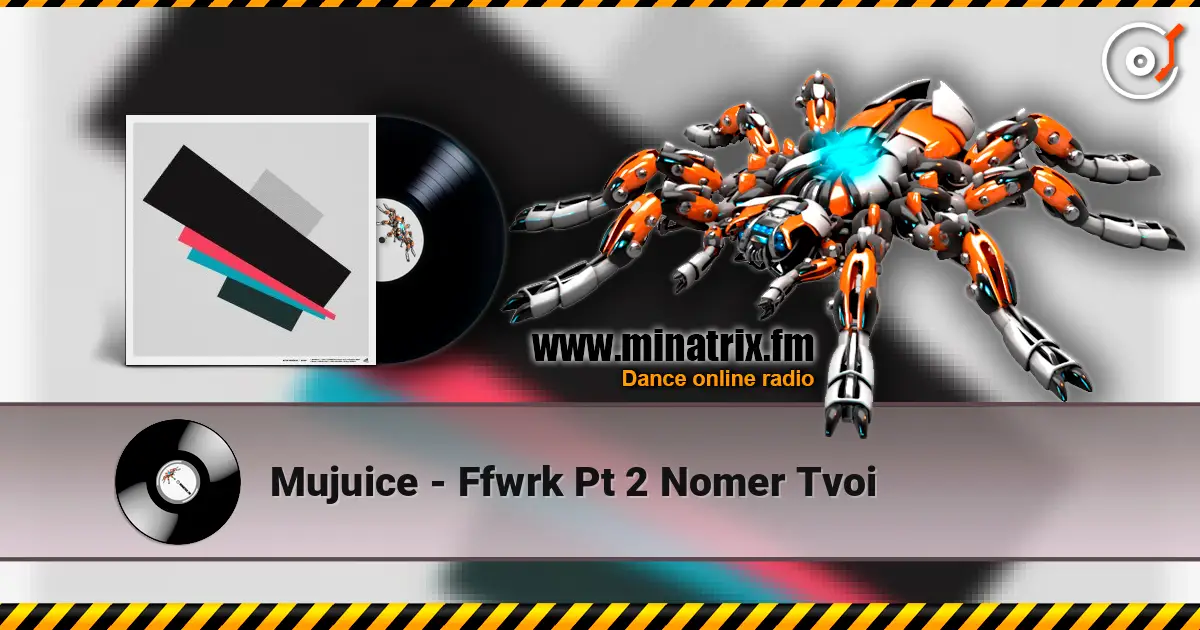 Mujuice - Ffwrk Pt 2 Nomer Tvoi 高品质在线收听 | Minatrix.FM