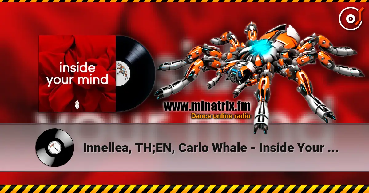 Innellea, TH;EN, Carlo Whale - Inside Your Mind (Original Mix) 高品质在线收听 | Minatrix.FM