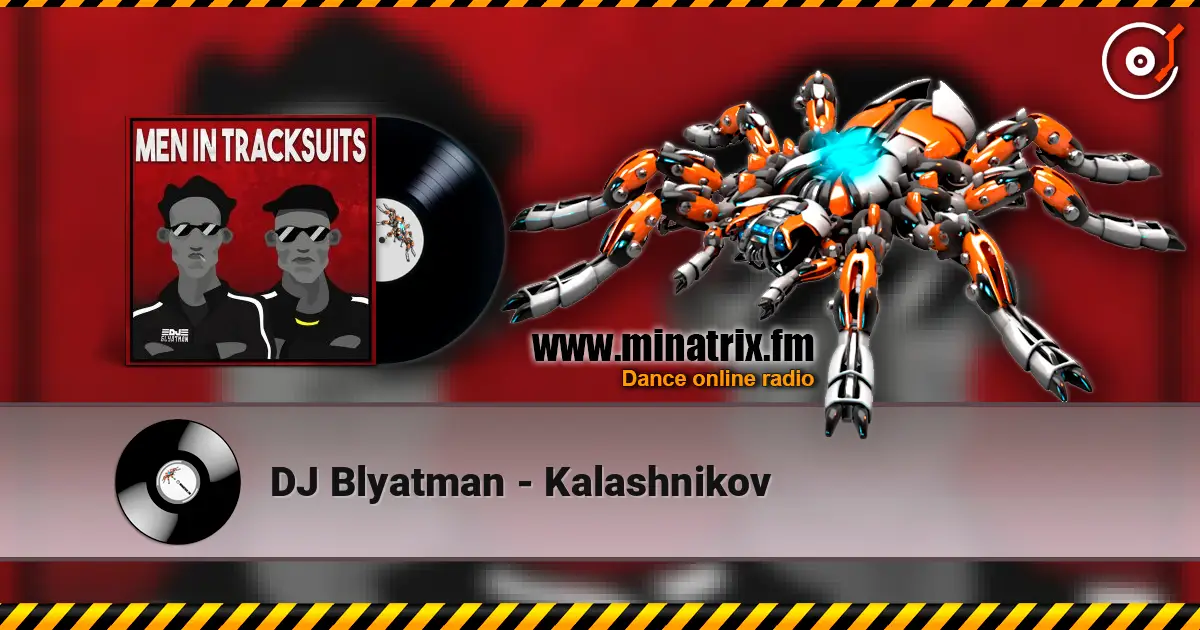 DJ Blyatman - Kalashnikov 高品质在线收听 | Minatrix.FM