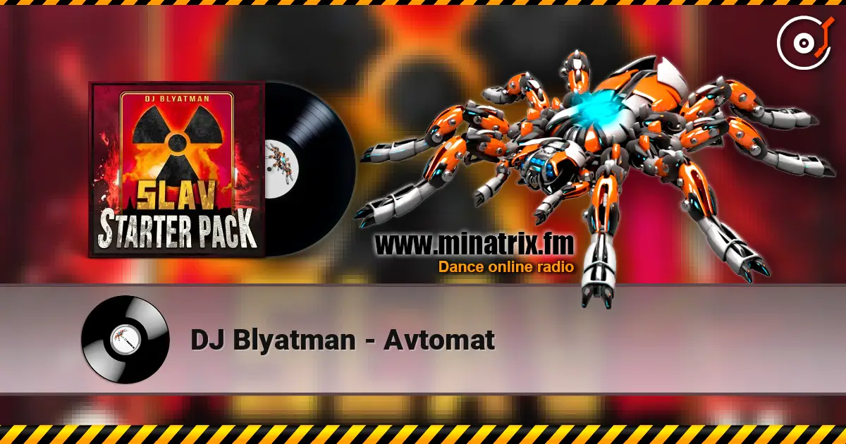 DJ Blyatman - Avtomat 高品质在线收听 | Minatrix.FM
