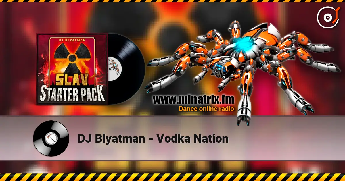 DJ Blyatman - Vodka Nation 高品质在线收听 | Minatrix.FM