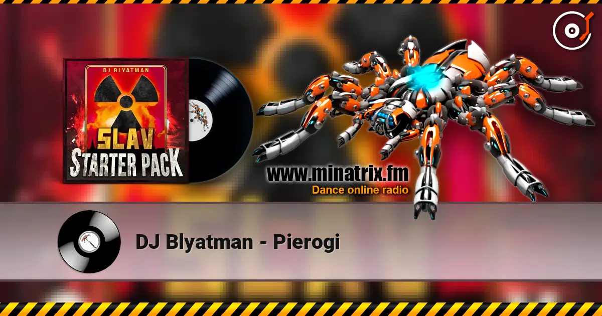 DJ Blyatman - Pierogi 高品质在线收听 | Minatrix.FM