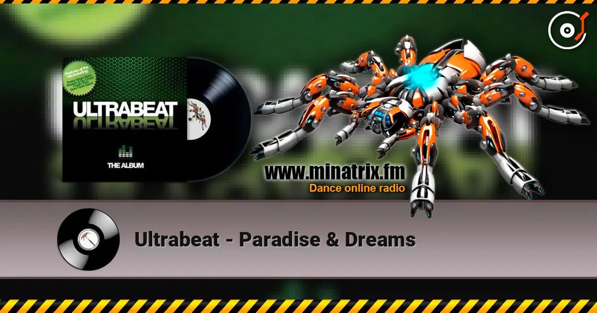 Ultrabeat - Paradise & Dreams 高品质在线收听 | Minatrix.FM