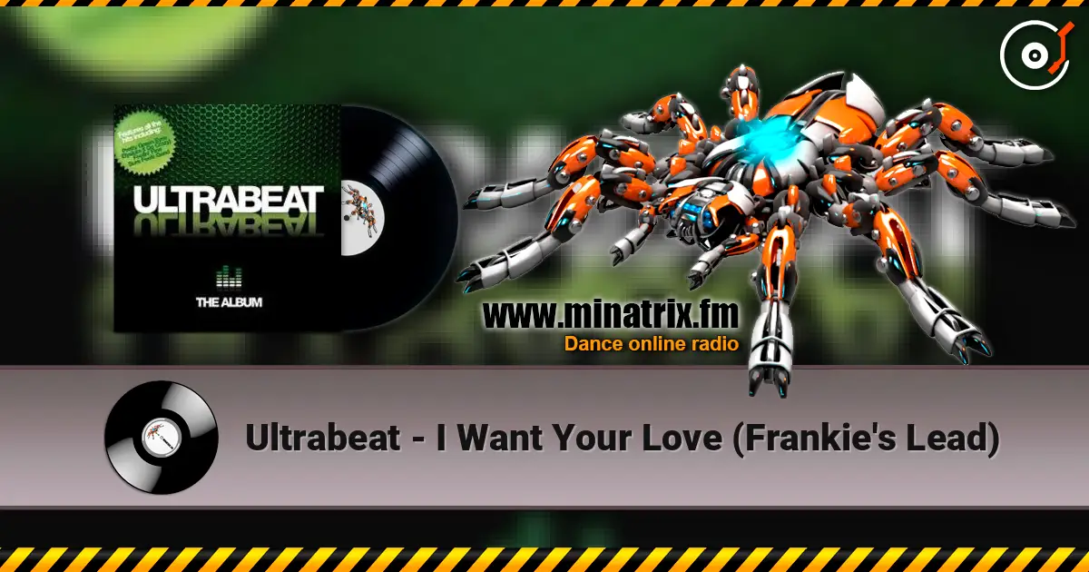 Ultrabeat - I Want Your Love (Frankie's Lead) 高品质在线收听 | Minatrix.FM