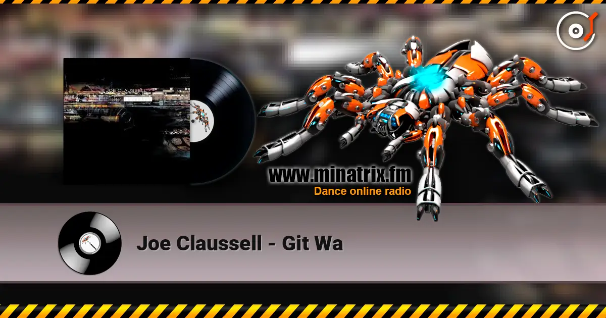 Joe Claussell - Git Wa 高品质在线收听 | Minatrix.FM