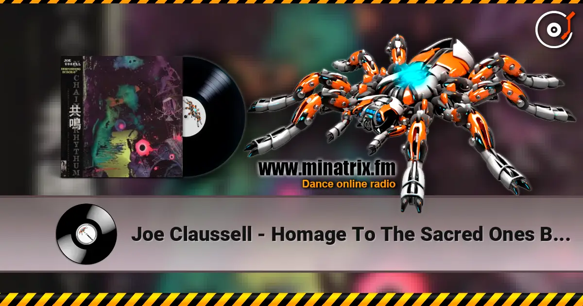 Joe Claussell - Homage To The Sacred Ones Before Us 高品质在线收听 | Minatrix.FM