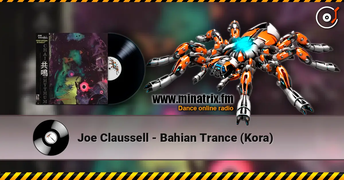 Joe Claussell - Bahian Trance (Kora) 高品质在线收听 | Minatrix.FM