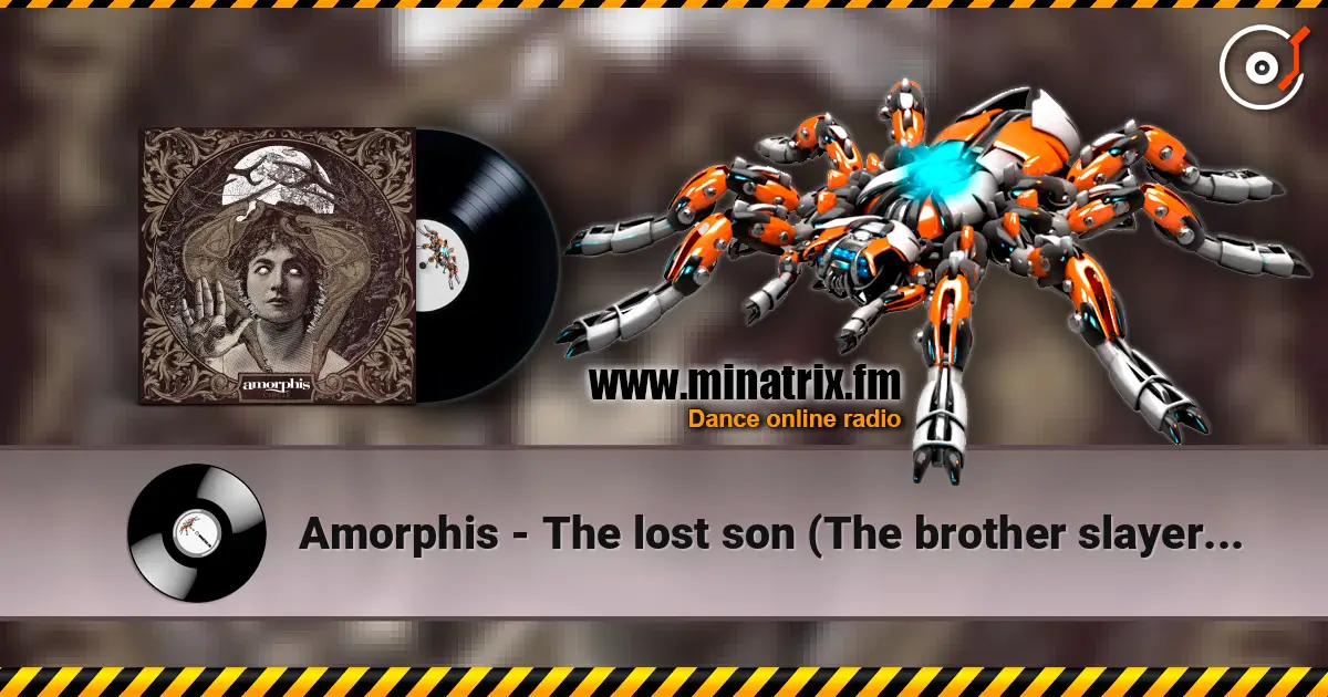 Amorphis - The lost son (The brother slayer Part II) 高品质在线收听 | Minatrix.FM