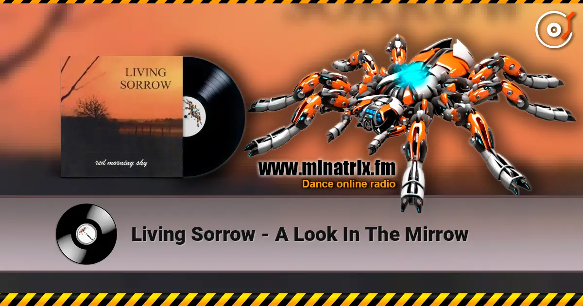Living Sorrow - A Look In The Mirrow 高品质在线收听 | Minatrix.FM