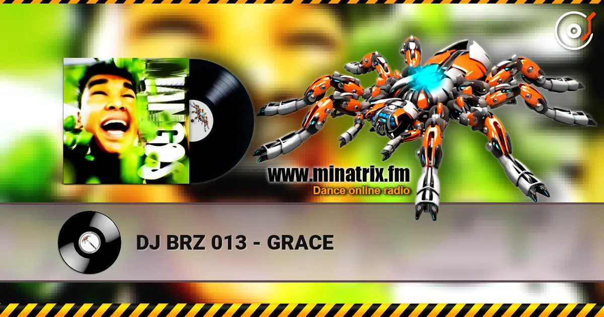DJ BRZ 013 - GRACE 高品质在线收听 | Minatrix.FM
