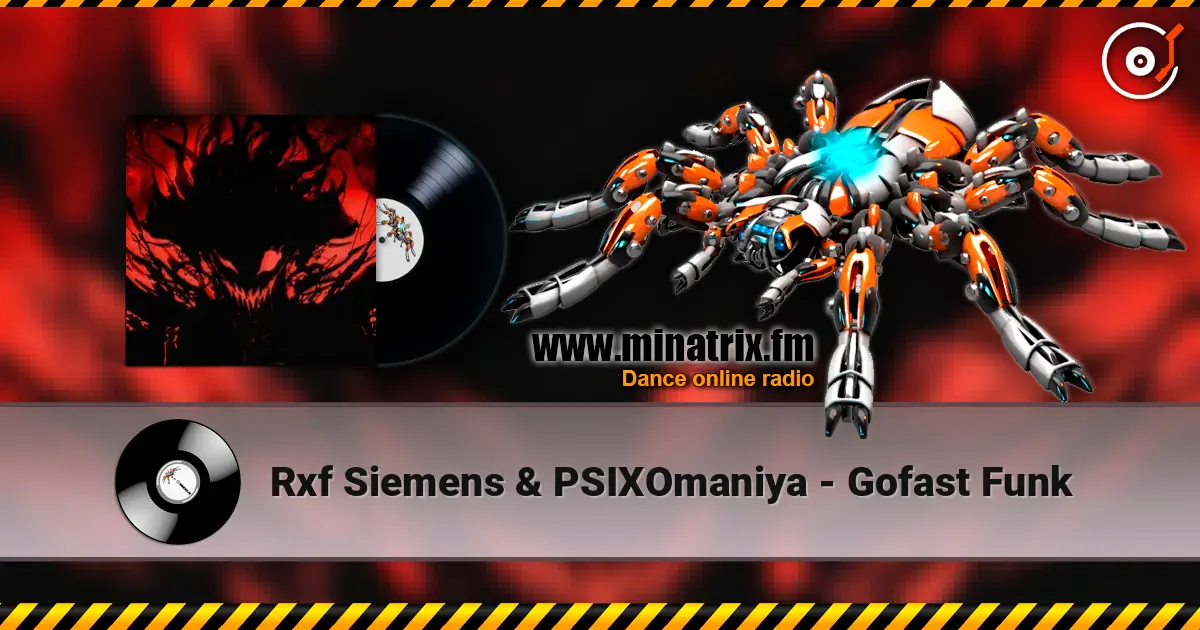 Rxf Siemens & PSIXOmaniya - Gofast Funk 高品质在线收听 | Minatrix.FM