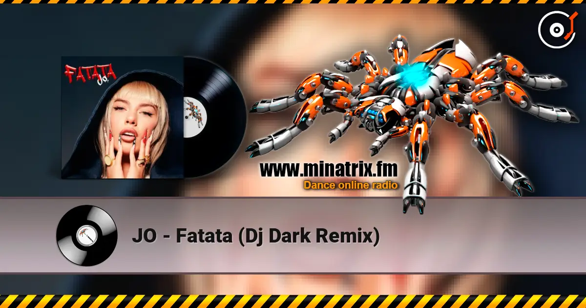 JO - Fatata (Dj Dark Remix) 高品质在线收听 | Minatrix.FM