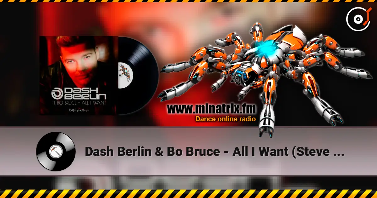 Dash Berlin & Bo Bruce - All I Want (Steve Brian & Rowald Steyn Remix) 高品质在线收听 | Minatrix.FM