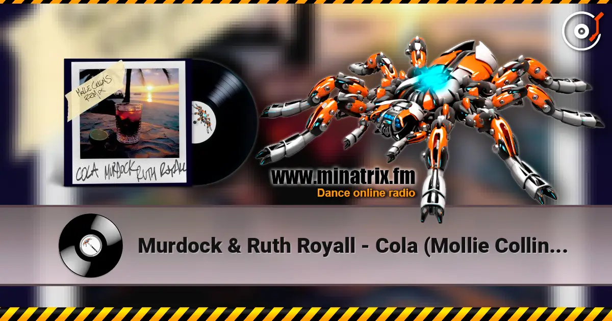 Murdock & Ruth Royall - Cola (Mollie Collins Remix) 高品质在线收听 | Minatrix.FM