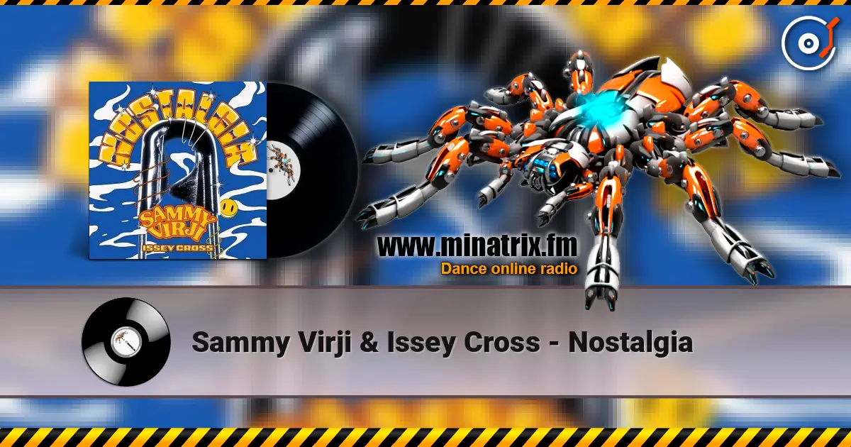 Sammy Virji & Issey Cross - Nostalgia 高品质在线收听 | Minatrix.FM