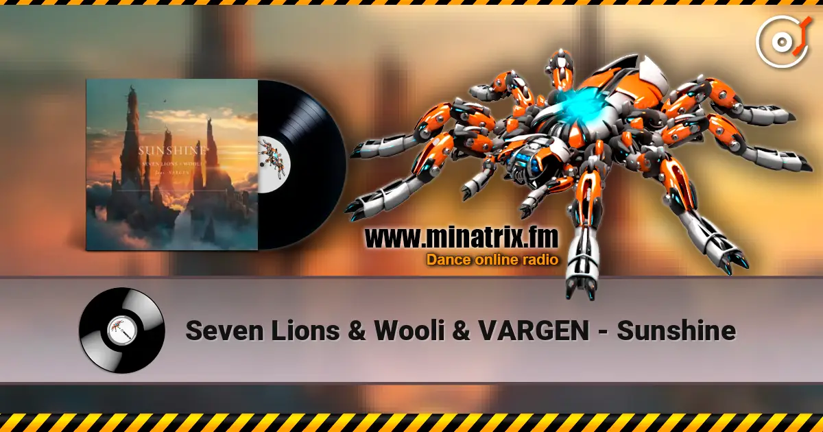 Seven Lions & Wooli & VARGEN - Sunshine 高品质在线收听 | Minatrix.FM