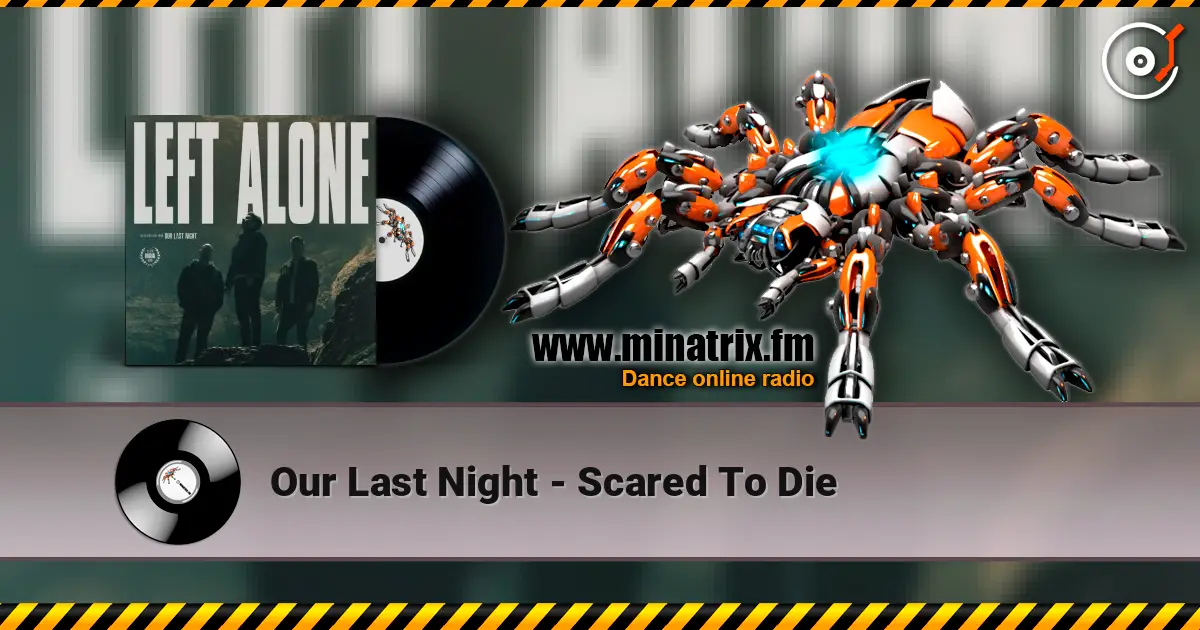 Our Last Night - Scared To Die 高品质在线收听 | Minatrix.FM