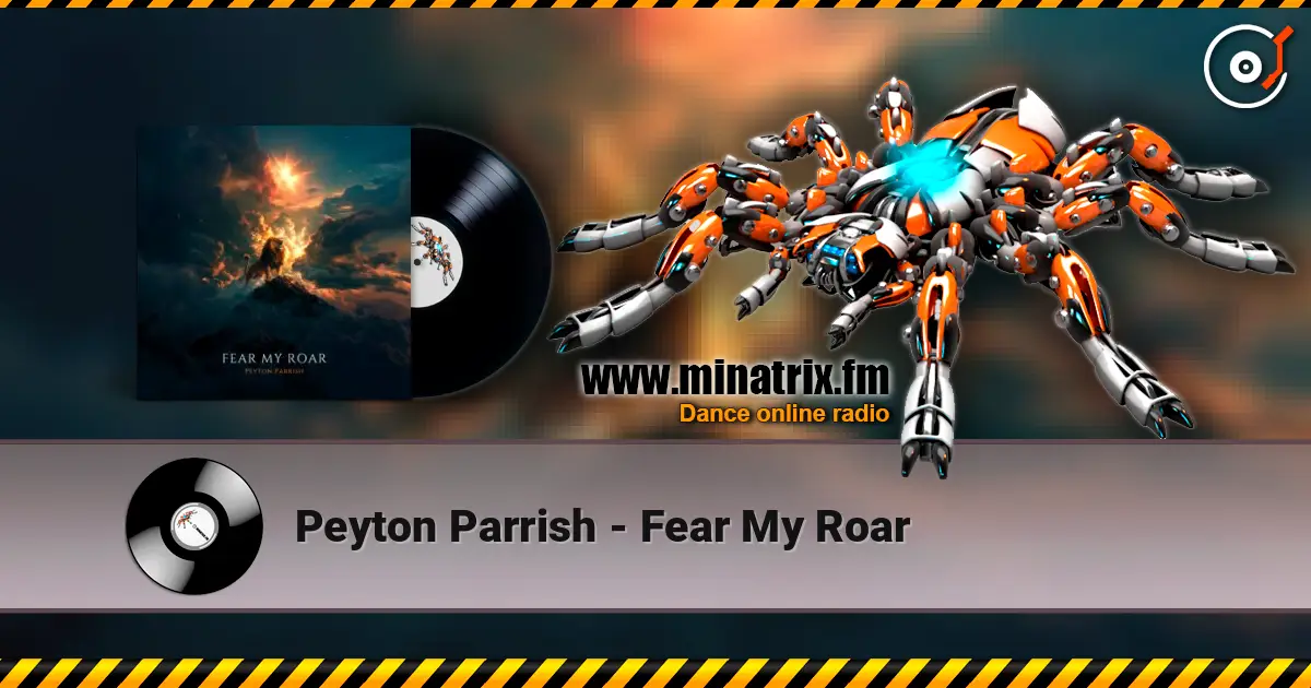 Peyton Parrish - Fear My Roar 高品质在线收听 | Minatrix.FM