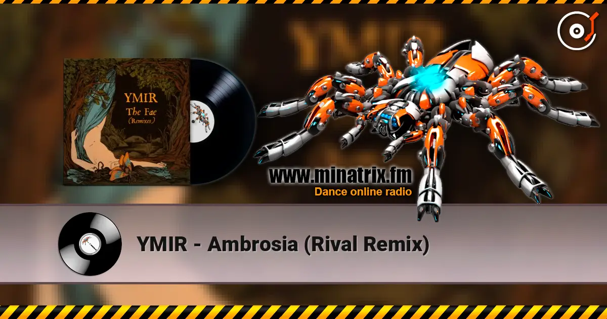 YMIR - Ambrosia (Rival Remix) 高品质在线收听 | Minatrix.FM