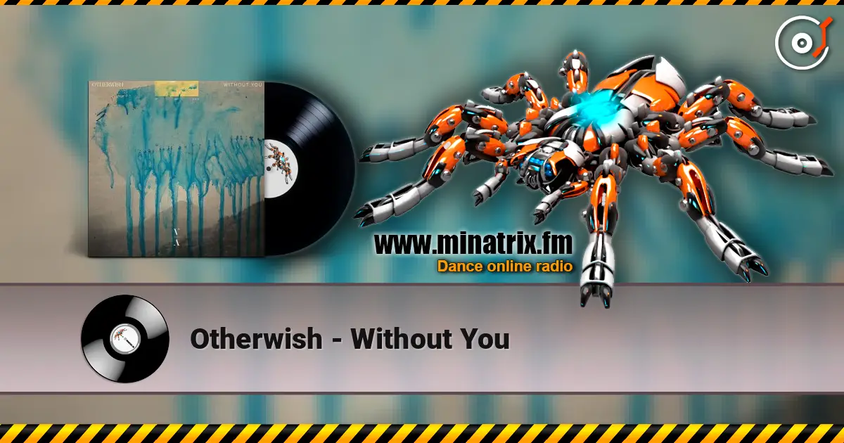 Otherwish - Without You 高品质在线收听 | Minatrix.FM