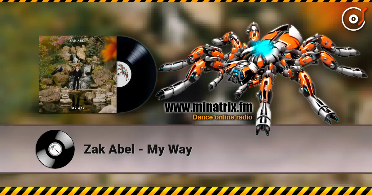 Zak Abel - My Way 高品质在线收听 | Minatrix.FM