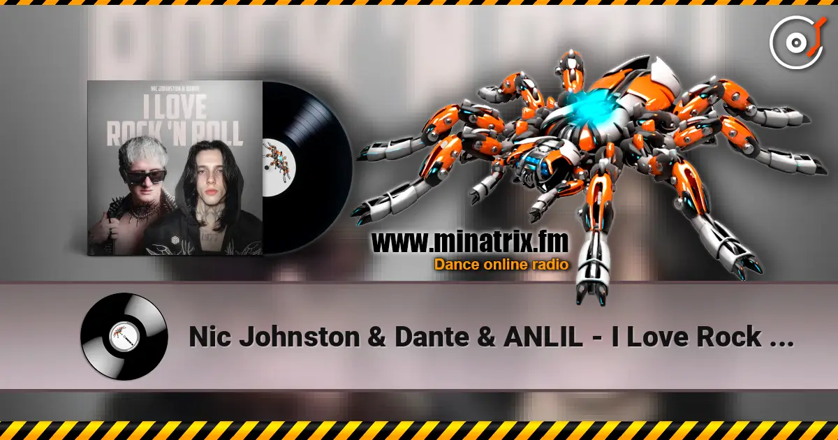 Nic Johnston & Dante & ANLIL - I Love Rock 'N Roll 高品质在线收听 | Minatrix.FM
