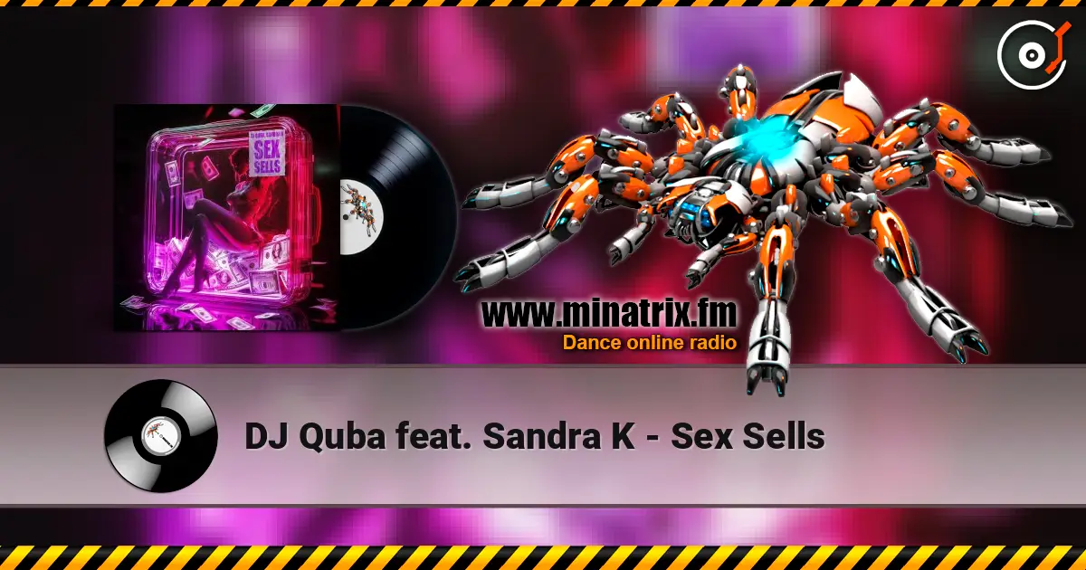 DJ Quba feat. Sandra K - Sex Sells 高品质在线收听 | Minatrix.FM