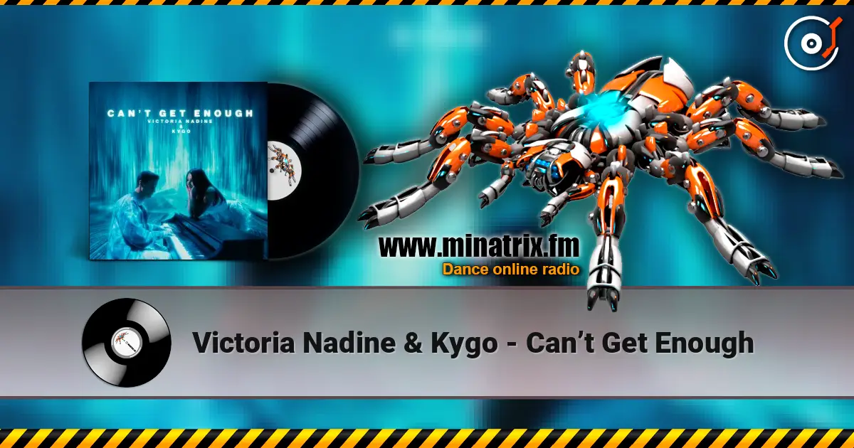Victoria Nadine & Kygo - Can’t Get Enough 高品质在线收听 | Minatrix.FM