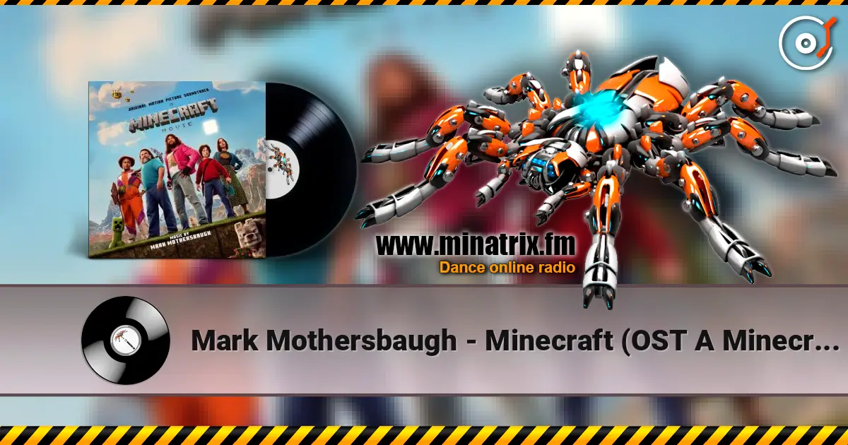 Mark Mothersbaugh - Minecraft (OST A Minecraft Movie) 高品质在线收听 | Minatrix.FM