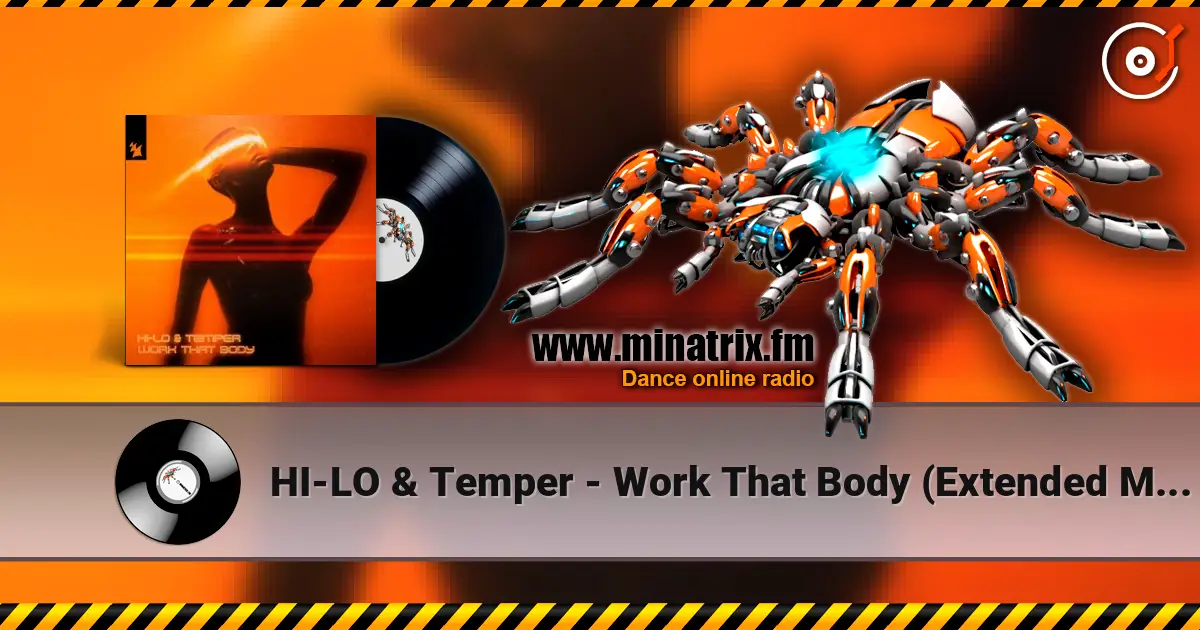 HI-LO & Temper - Work That Body (Extended Mix) 高品质在线收听 | Minatrix.FM